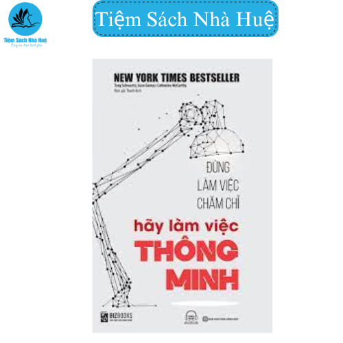 Sách Đừng Làm Việc Chăm Chỉ, Hãy Làm Việc Thông Minh -  Hướng Nghiệp Và Phát Triển Bản Thân - Bizbooks