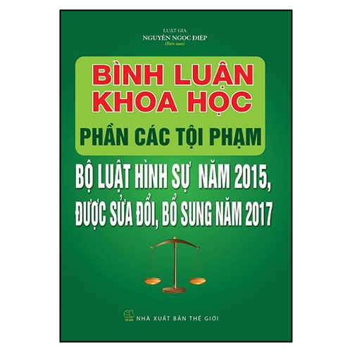 Combo 2 Cuốn: Bình Luận Bộ Luật Tố Tụng Hình Sự 2015 + Bình Luận Khoa Học - Phần Các Tội Phạm - Bộ Luật Hình Sự Năm 2015 Được Sửa Đổi, Bổ Sung Năm 2017