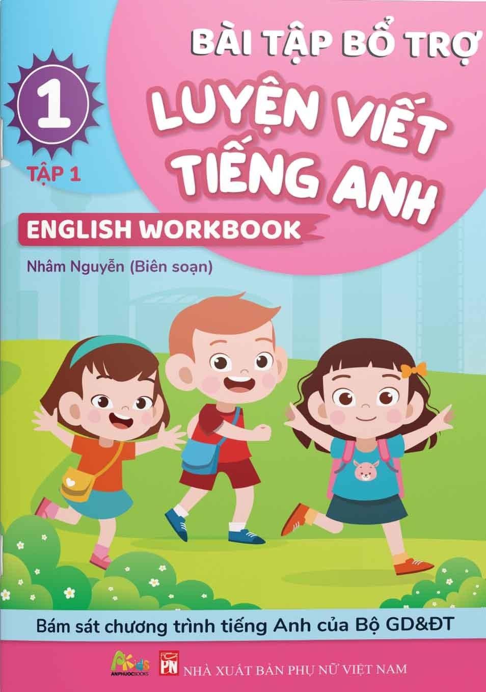 Bài Tập Bổ Trợ Luyện Viết Tiếng Anh - English Workbook Lớp 1 - Tập 1