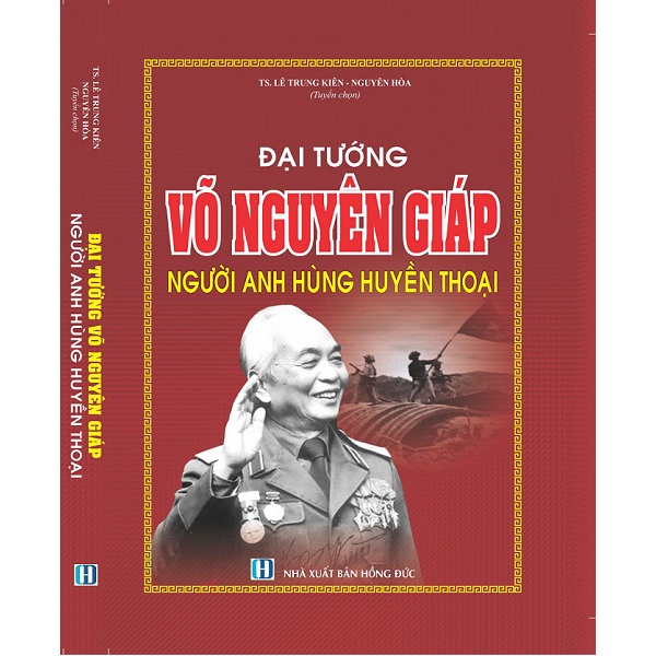 Đại tướng Võ Nguyên Giáp Người Anh Hùng Huyền Thoại