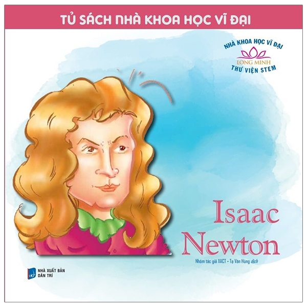 Tủ Sách Nhà Khoa Học Vĩ Đại - Isaac Newton