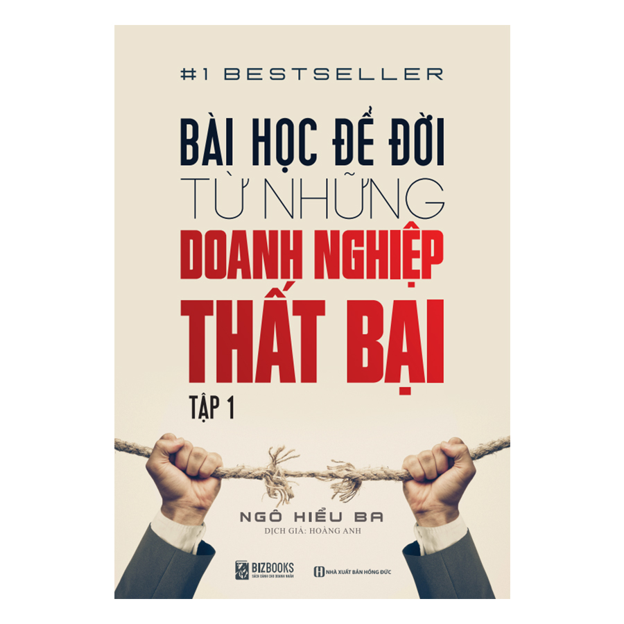 Bài Học Để Đời Từ Những Doanh Nghiệp Thất Bại - Tập 1