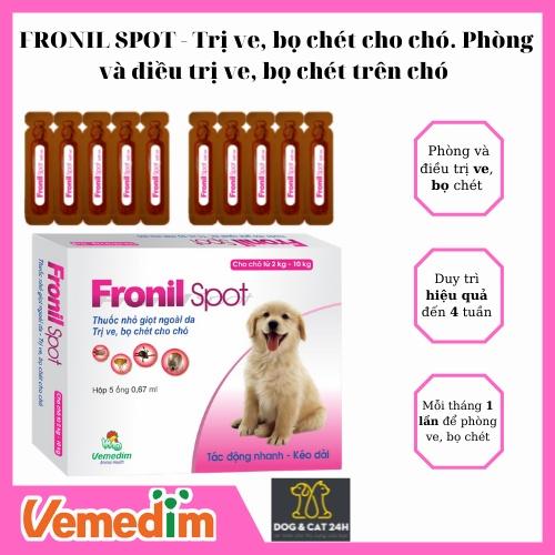 Thuốc nhỏ giọt - trị ve cho Cún Vemedim FRONIL SPOT - Phòng và điều trị ve, bọ chét hiệu quả 4 tuần