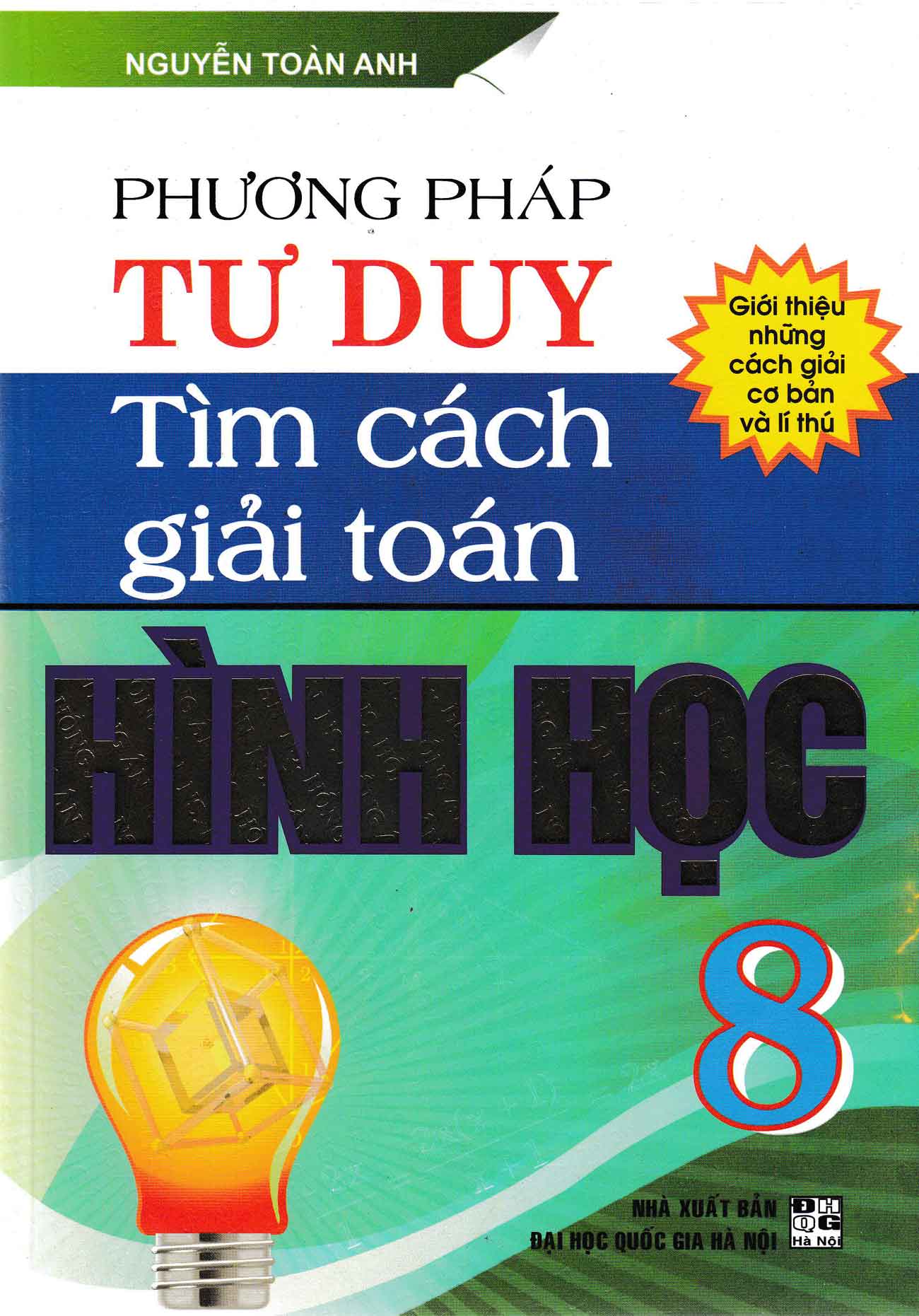 Phương Pháp Tư Duy Tìm Cách Giải Toán Hình Học 8 (Tái Bản)