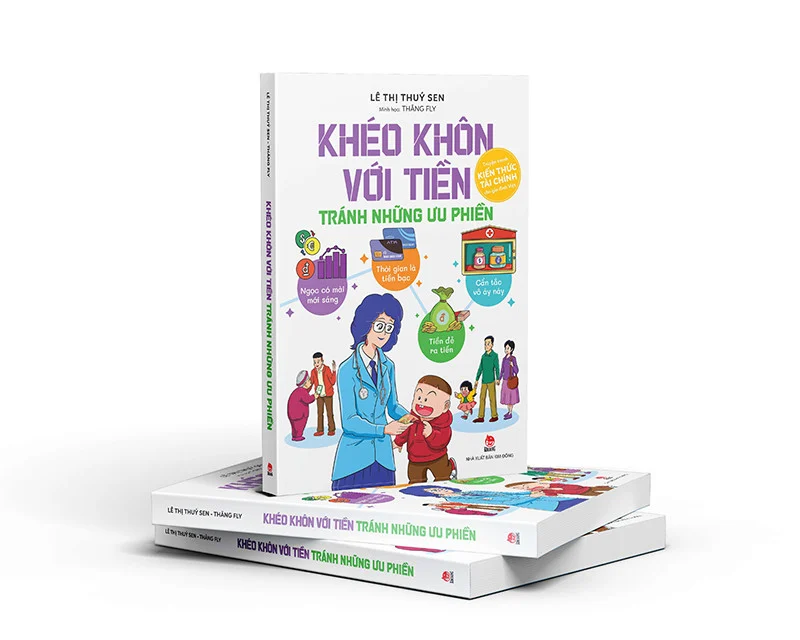 KHÉO KHÔN VỚI TIỀN - TRÁNH NHỮNG ƯU PHIỀN - Lê Thị Thuý Sen -