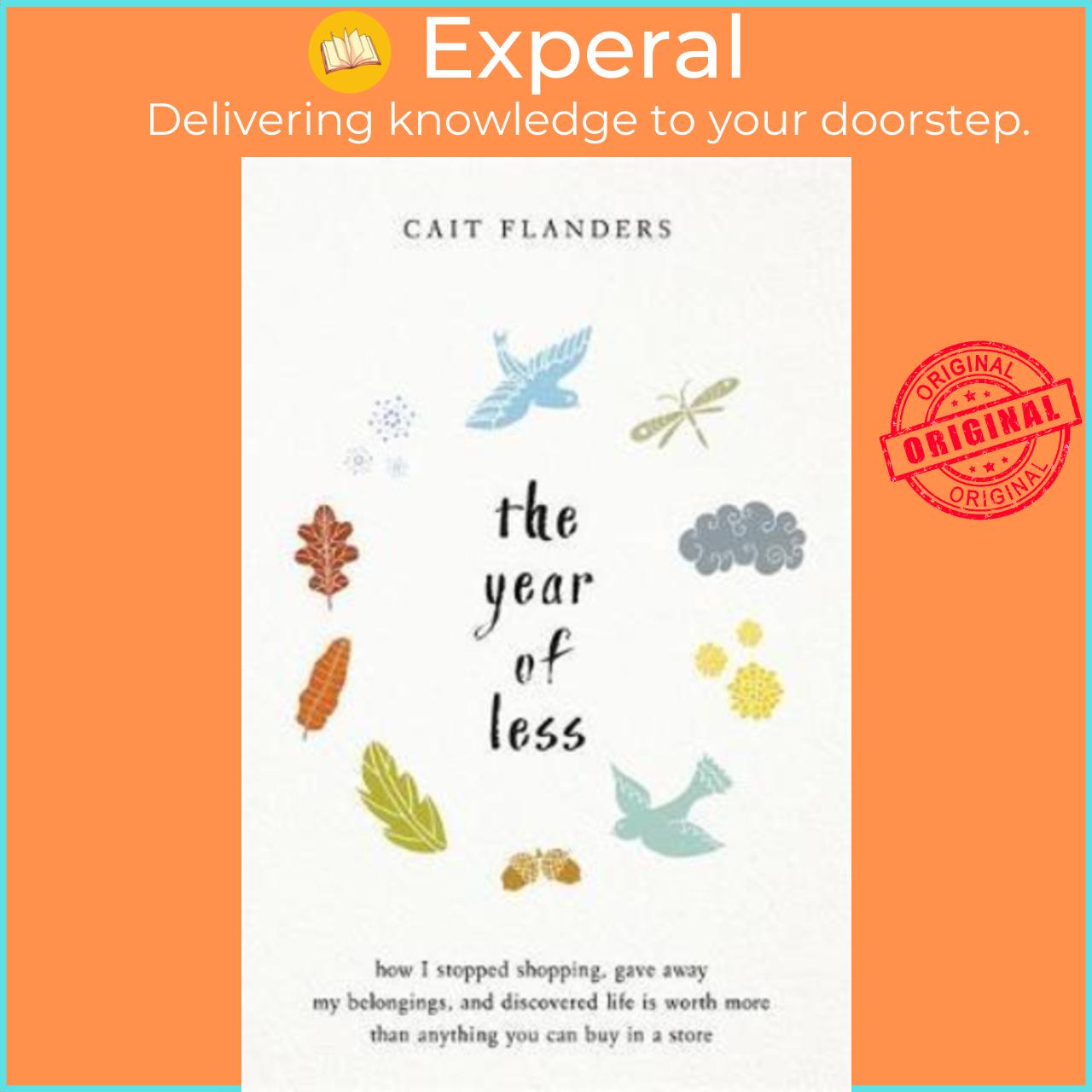 Sách - The Year of Less : How I Stopped Shopping, Gave Away My Belongings and D by Cait Flanders