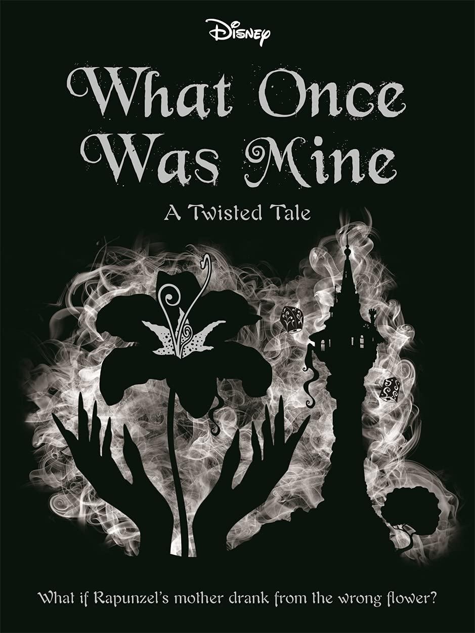 Disney Princess Rapunzel: What Once Was Mine (A Twisted Tales)