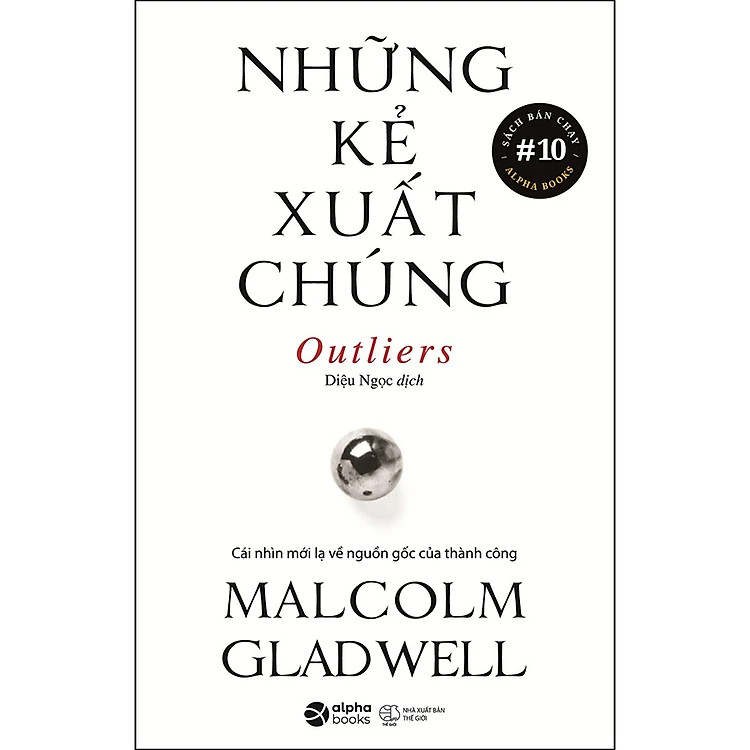 Combo Sách Của Malcolm Gladwell (Tái Bản 2020) : The Tipping Point - Điểm Bùng Phát + Outliers - Những Kẻ Xuất Chúng