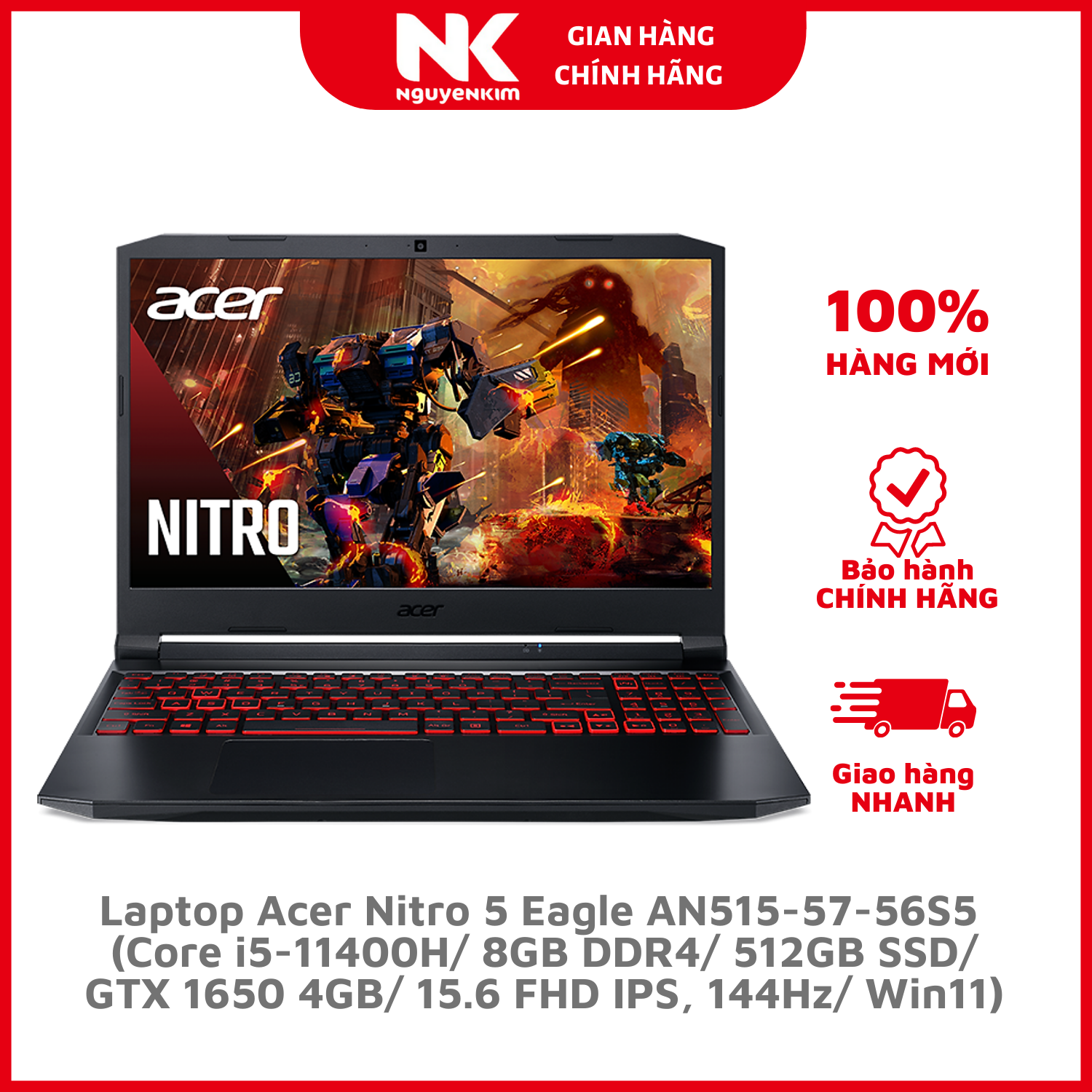 Laptop Acer Nitro 5 Eagle AN515-57-56S5 (Core i5-11400H/ 8GB DDR4/ 512GB SSD/ GTX 1650 4GB/ 15.6 FHD IPS, 144Hz/ Win11) - Hàng Chính Hãng