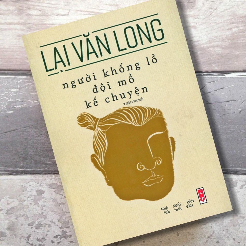 Tiểu Thuyết - Người Khổng Lồ Đội Mồ Kể Chuyện - Lại Văn Long