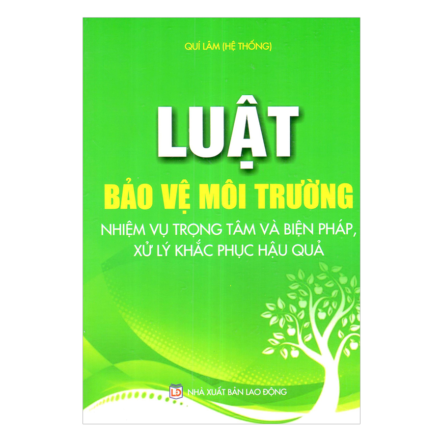 Luật Bảo Vệ Môi Trường - Nhiệm Vụ Trọng Tâm Và Biện Pháp Xử Lý, Khắc Phục Hậu Quả