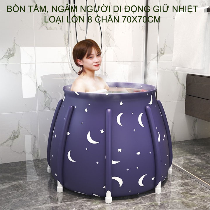 Bồn tắm, ngâm người, di động giữ nhiệt loại lớn 8 chân 70x70cm