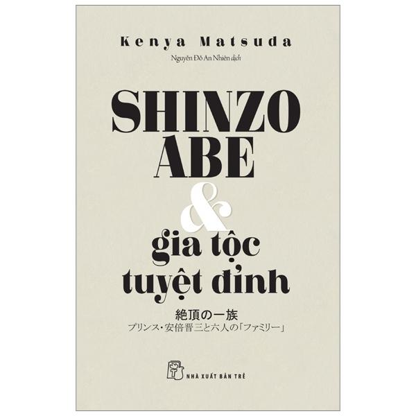 Shinzo Abe Và Gia Tộc Tuyệt Đỉnh