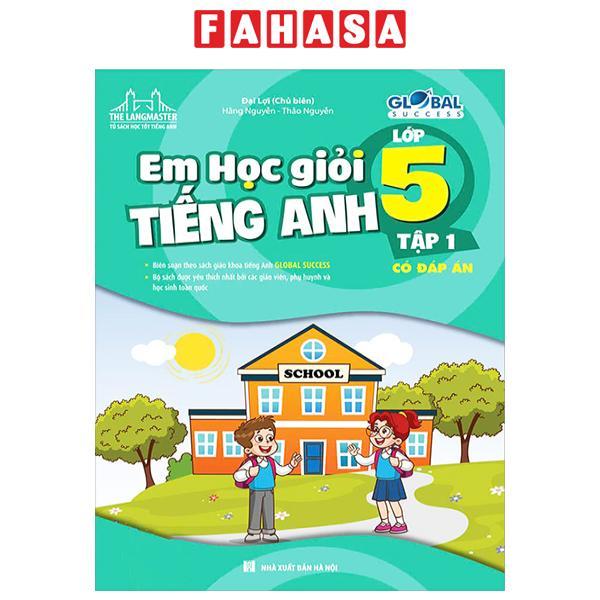 Global Success - Em Học Giỏi Tiếng Anh 5 - Tập 1 (Có Đáp Án)
