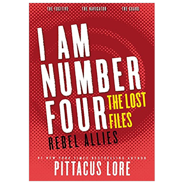 I Am Number Four: The Lost Files: Rebel Allies (Lorien Legacies: The Lost Files)