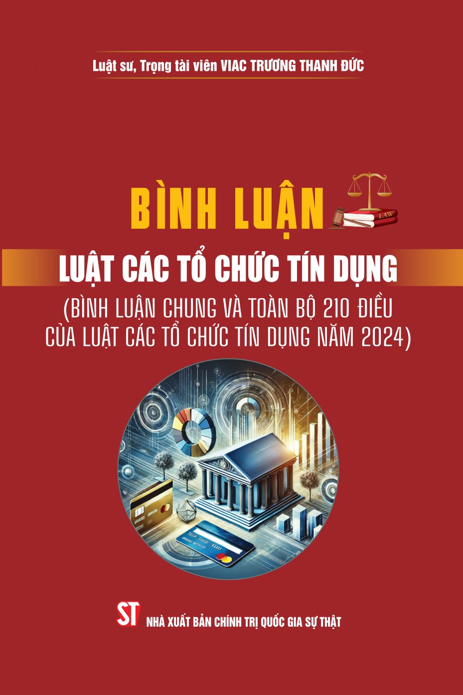 Bình luận Luật các tổ chức tín dụng ( Bình luận chung và toàn bộ 210 điều của luật các tổ chức tín dụng năm 2024) bản in 2025