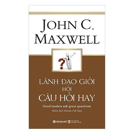 Sách Lãnh Đạo Giỏi Hỏi Câu Hỏi Hay (Tái Bản 2017) - Alphabooks - BẢN QUYỀN