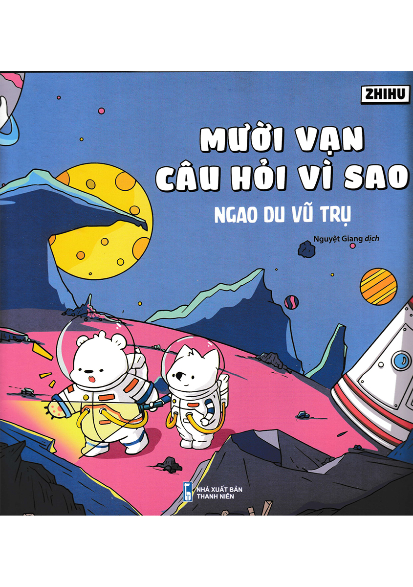 Mười Vạn Câu Hỏi Vì Sao - Ngao Du Vũ Trụ