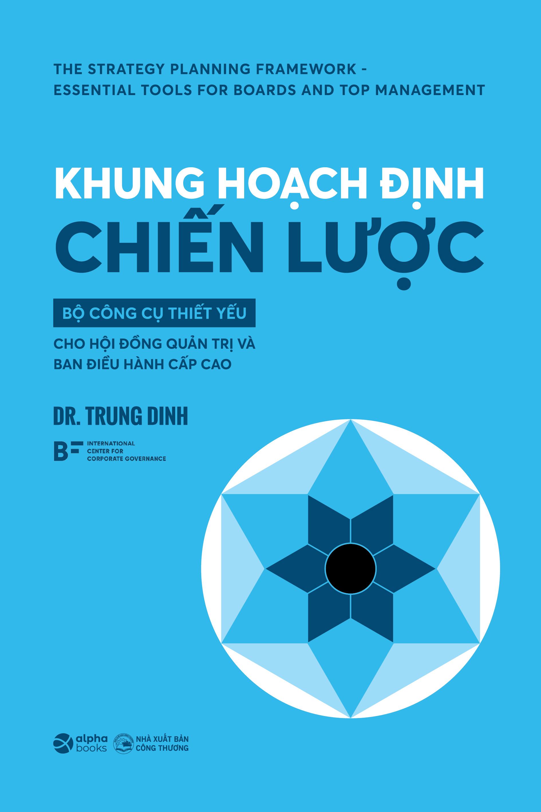 Sách - Khung Hoạch Định Chiến Lược - Bộ Công Cụ Thiết Yếu Cho Hội Đồng Quản Trị Và Ban Điều Hành Cấp Cao