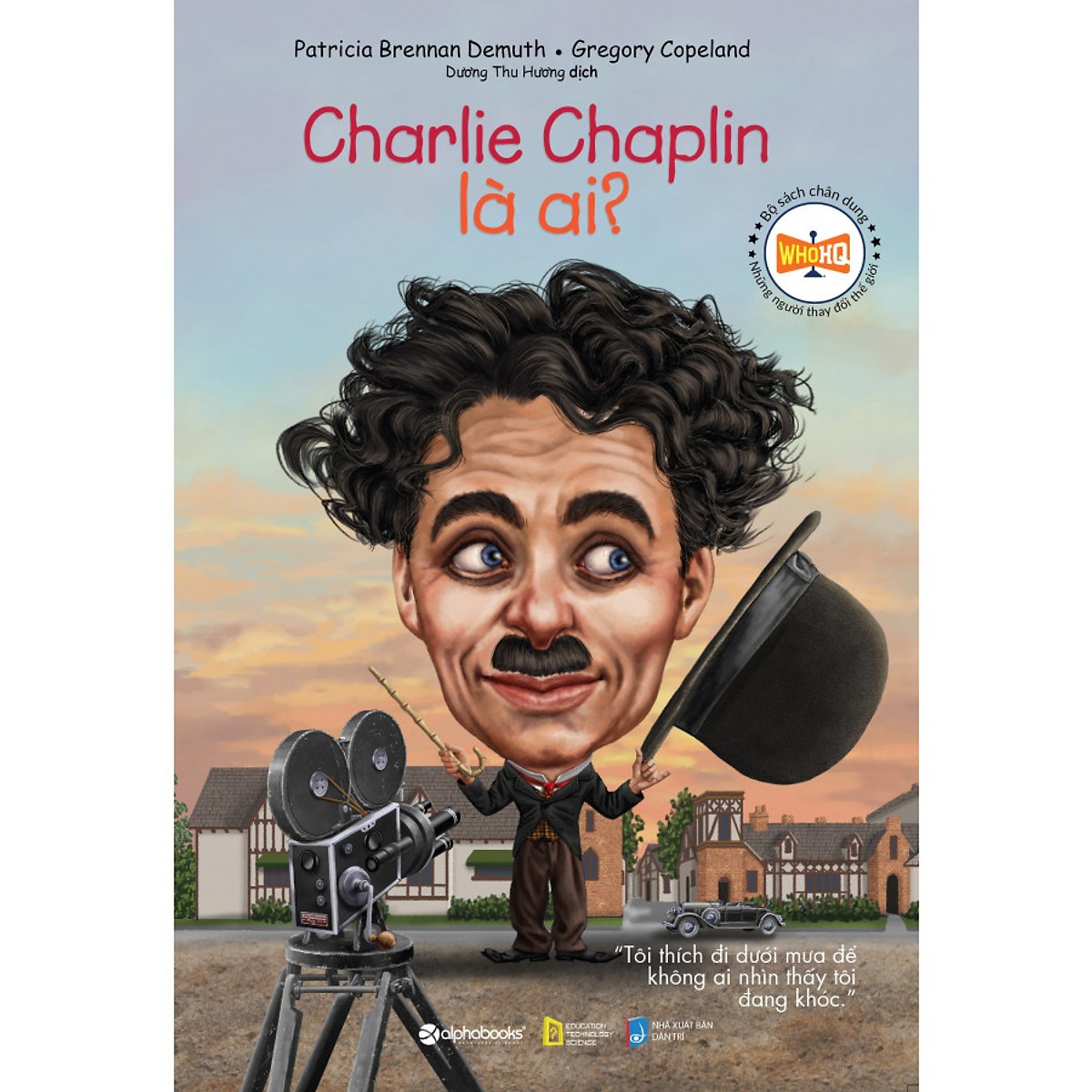 Bộ Sách Chân Dung Những Người Thay Đổi Thế Giới - Charlie Chaplin Là Ai?