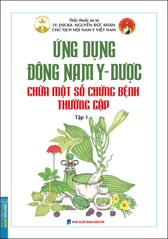 Ứng Dụng Đông Nam Y - Dược Chữa Một Số Chứng Bệnh Thường Gặp Tập 1