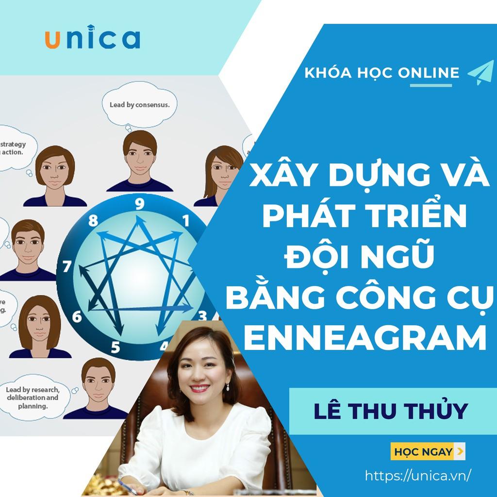 Khóa học KINH DOANH - Xây dựng và phát triển đội ngũ bằng bộ công cụ Enneagram UNICA.VN