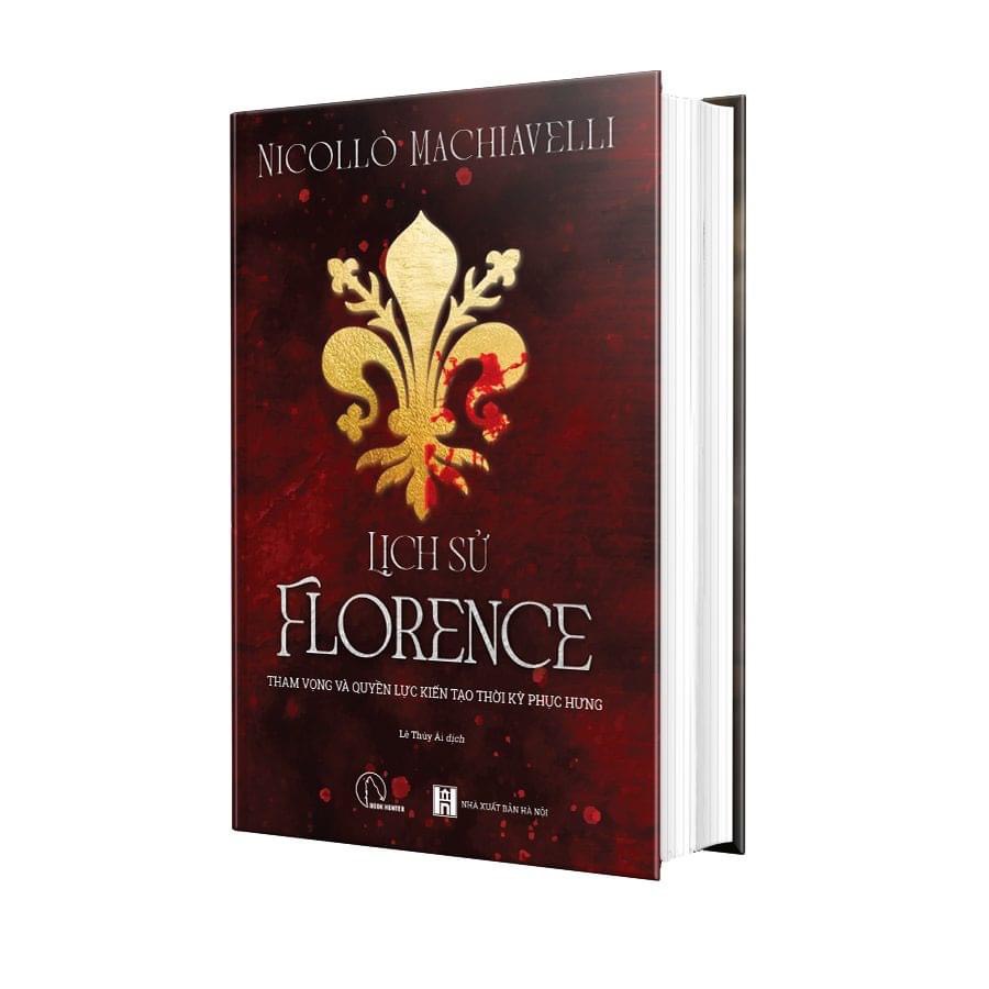 (Bìa cứng) LỊCH SỬ FLORENCE – Quyền lực và tham vọng kiến tạo thời kỳ Phục Hưng – Niccolò Machiavelli –  Lê Thúy Ái dịch - Book Hunter