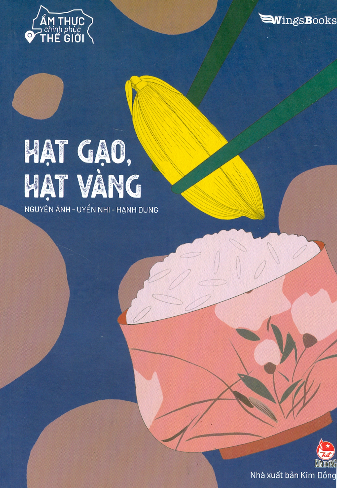 Ẩm Thực Chinh Phục Thế Giới - Hạt Gạo, Hạt Vàng [Tặng Kèm Bookmark]