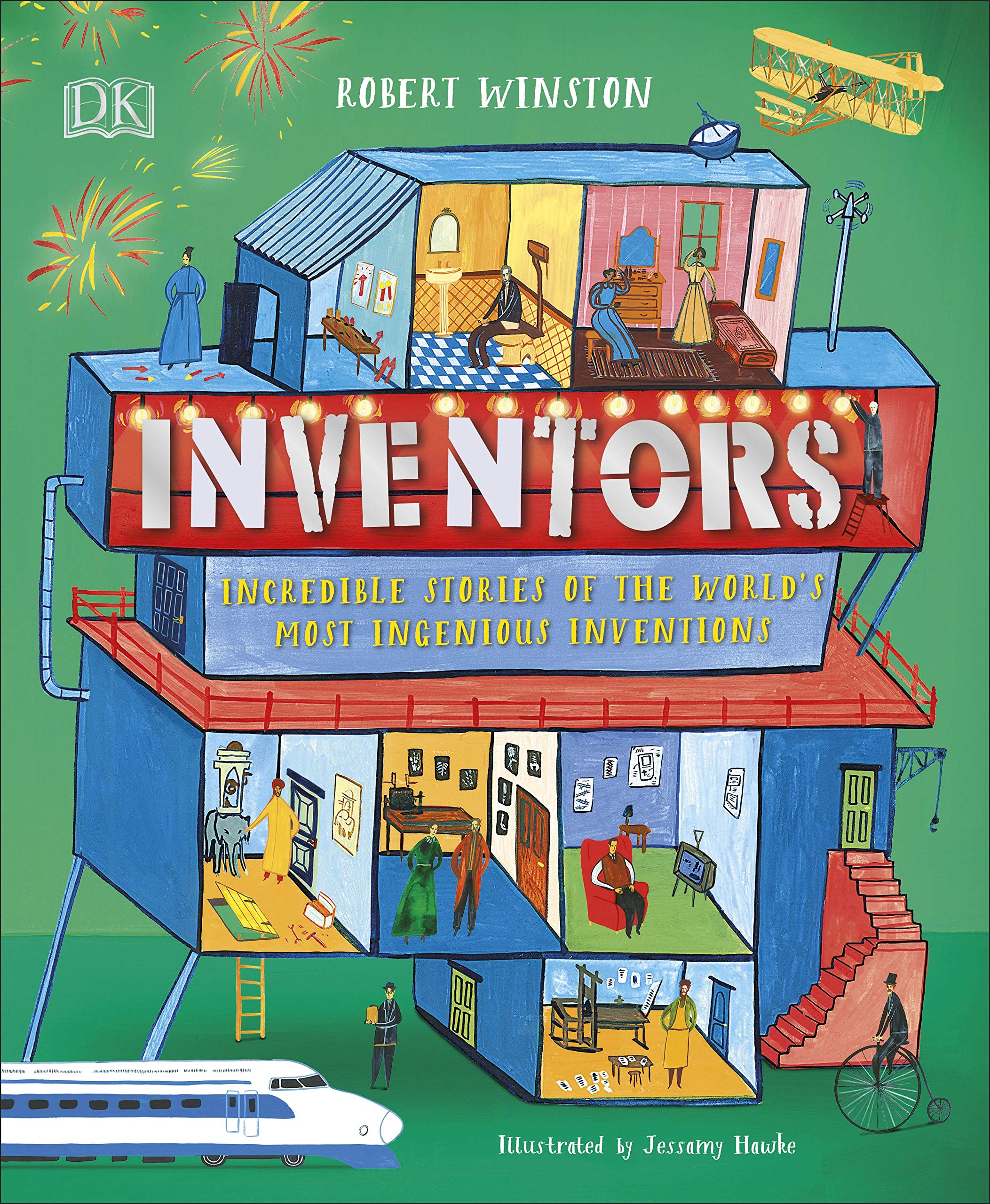 Inventors: Incredible Stories Of The World's Most Ingenious Inventions