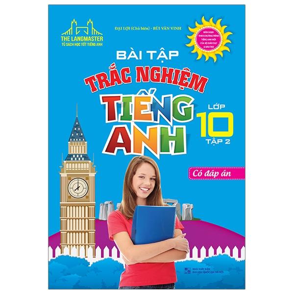 Sách Bài Tập Trắc Nghiệm Tiếng Anh Lớp 10 - Tập 2 (Có Đáp Án)