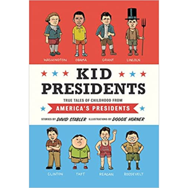 Kid Presidents: True Tales of Childhood from America's Presidents (Kid Legends)
