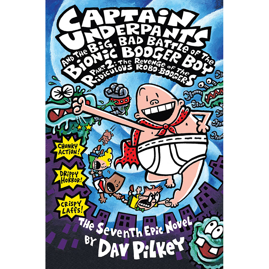 Captain Underpants 7: Part 2 The Big, Bad Battle Of The Bionic: The Revenge Of The Ridiculous Robo-Boogers (Asia)