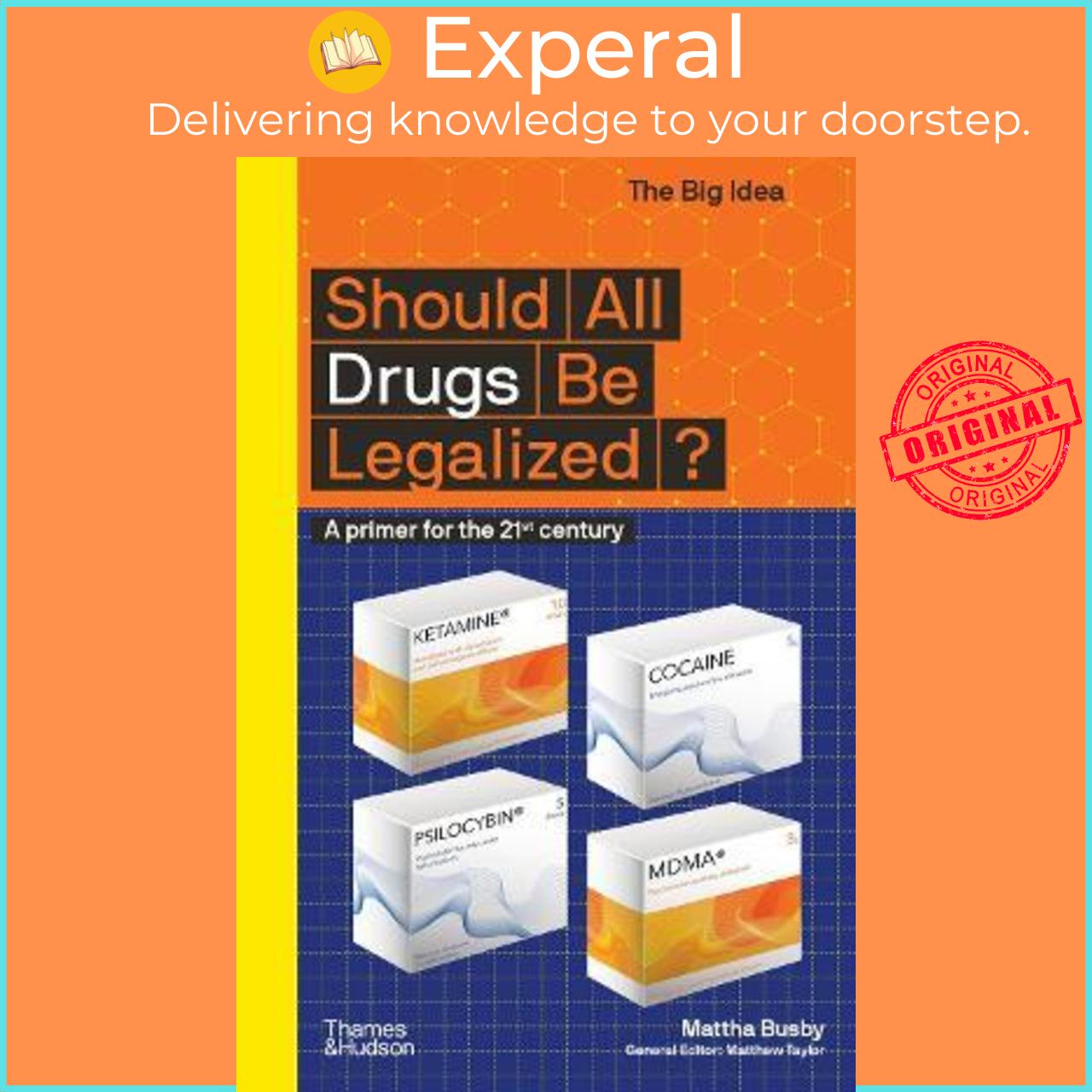 Sách - Should All Drugs Be Legalized? : A primer for the 21st century by Mattha Busby