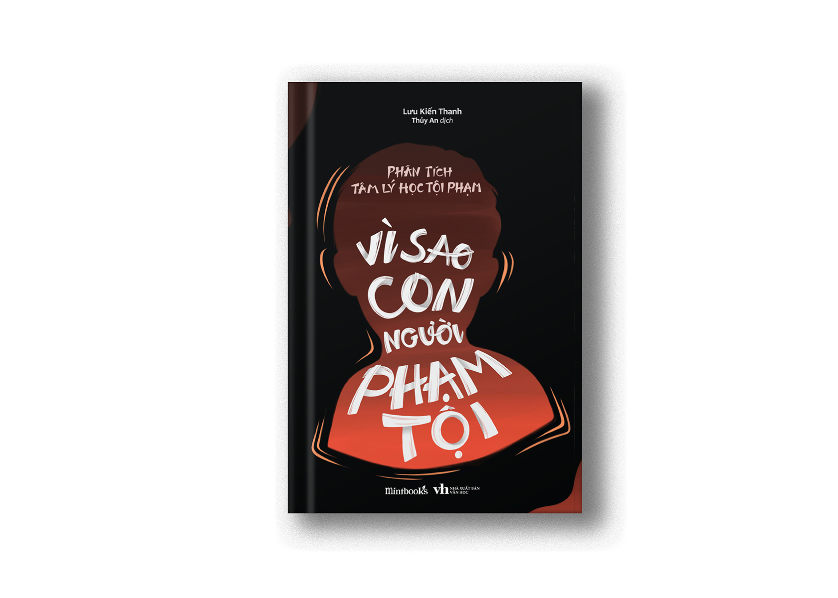 Phân Tích Tâm Lý Học Tội Phạm - Vì Sao Con Người Phạm Tội