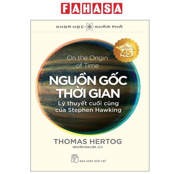 Sách - Khoa Học Khám Phá - On The Origin Of Time - Nguồn Gốc Thời Gian - Lý Thuyết Cuối Cùng Của Stephen Hawking