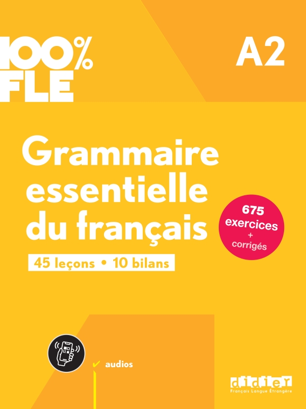 Sách học ngữ pháp tiếng Pháp trình độ A2 100% FLE - GRAMMAIRE ESSENTIELLE DU FRANCAIS A2 - LIVRE + DIDIERFLE.APP