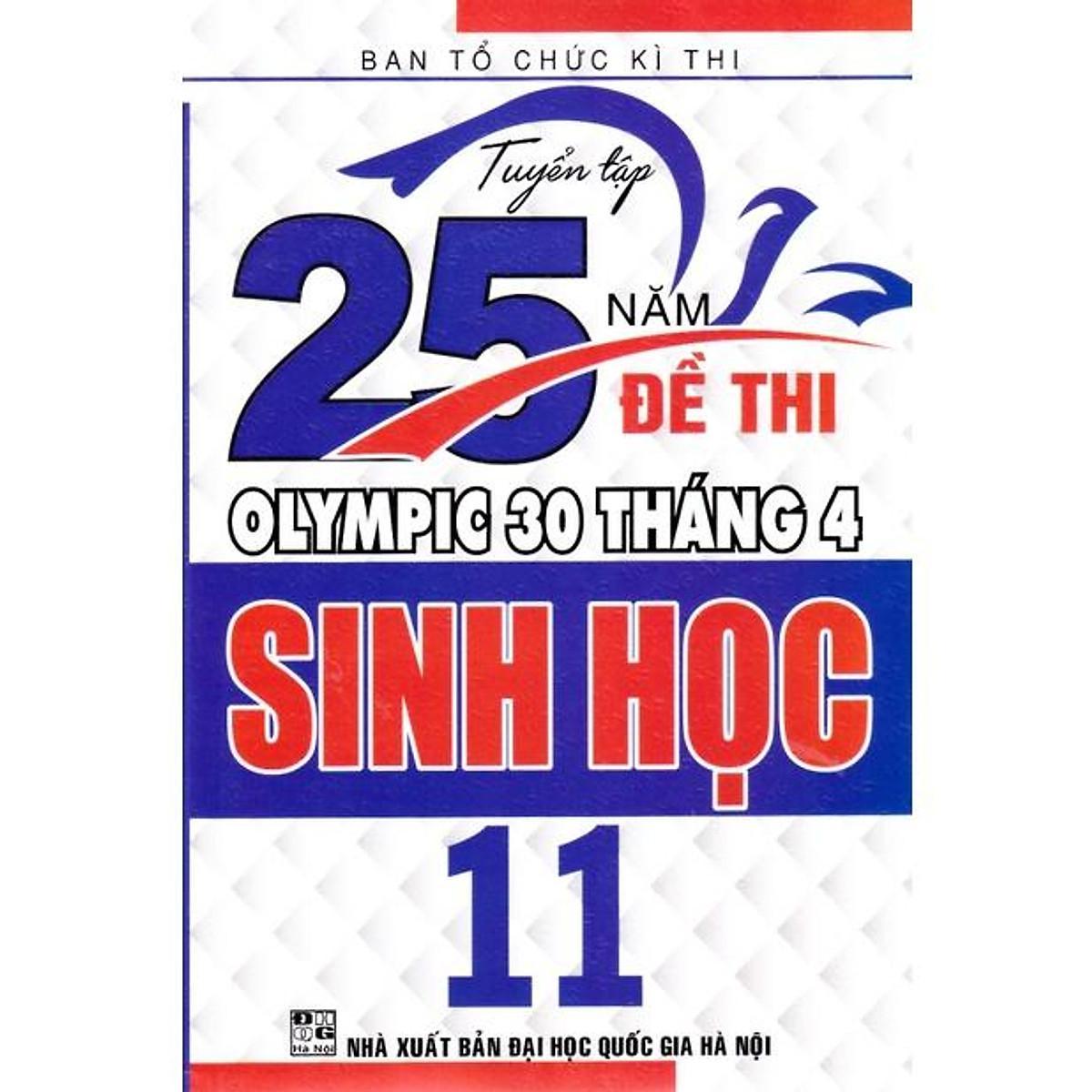 Sách - Tuyển Tập 25 Năm Đề Thi Olympic 30 Tháng 4 Sinh Học 11 - Hồng Ân