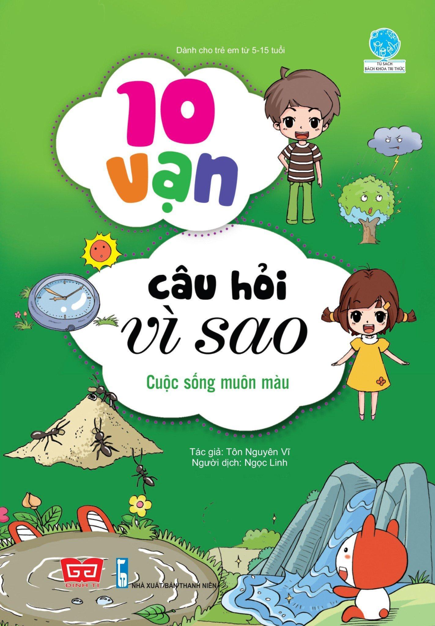 Sách 10 Vạn Câu Hỏi Vì Sao - Cuộc Sống Muôn Màu (Tái Bản 2018)