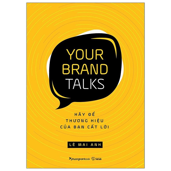 Your Brand Talks - Hãy Để Thương Hiệu Của Bạn Cất Lời