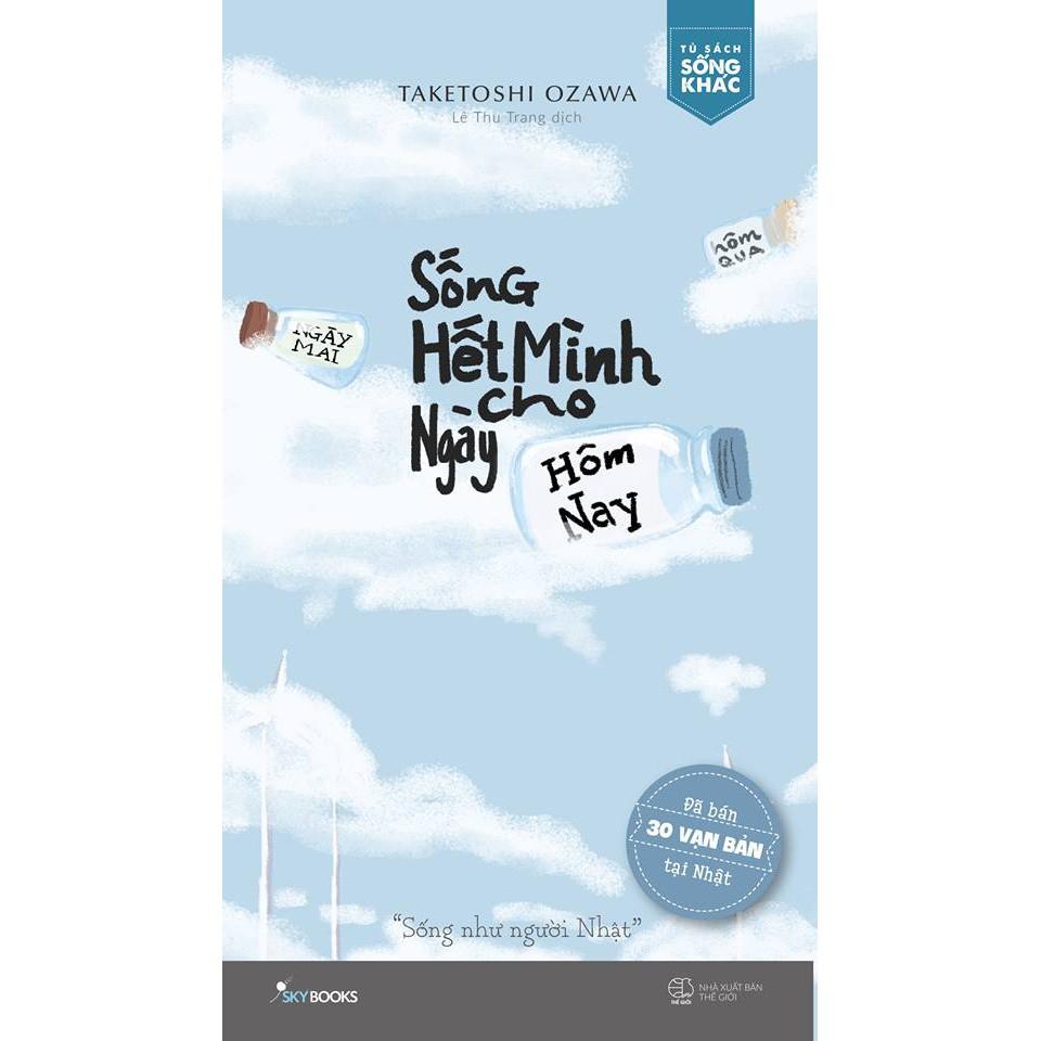 Sách - Sống Hết Mình Cho Ngày Hôm Nay (tặng kèm bookmark)