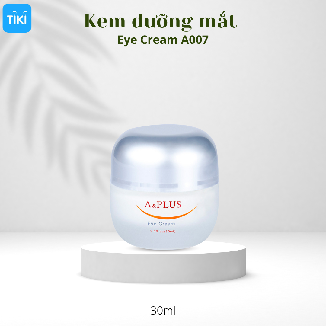 Kem Dưỡng Mắt A&amp;Plus A007 (30ml)