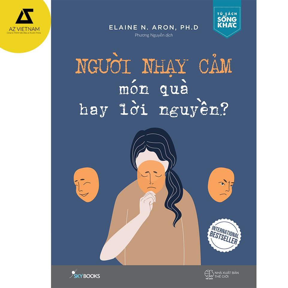 Sách - Người Nhạy Cảm – Món Quà Hay Lời Nguyền (Tái bản)