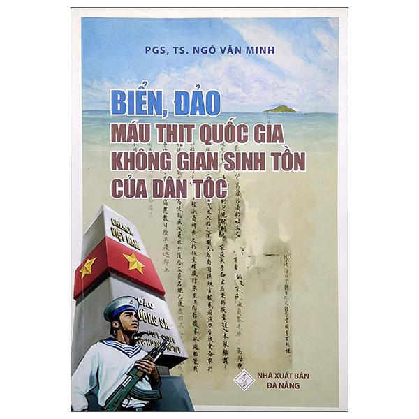 Biển, Đảo - Máu Thịt Quốc Gia Không Gian Sinh Tồn Của Dân Tộc