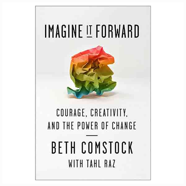 Imagine It Forward: Courage, Creativity, and the Power of Change