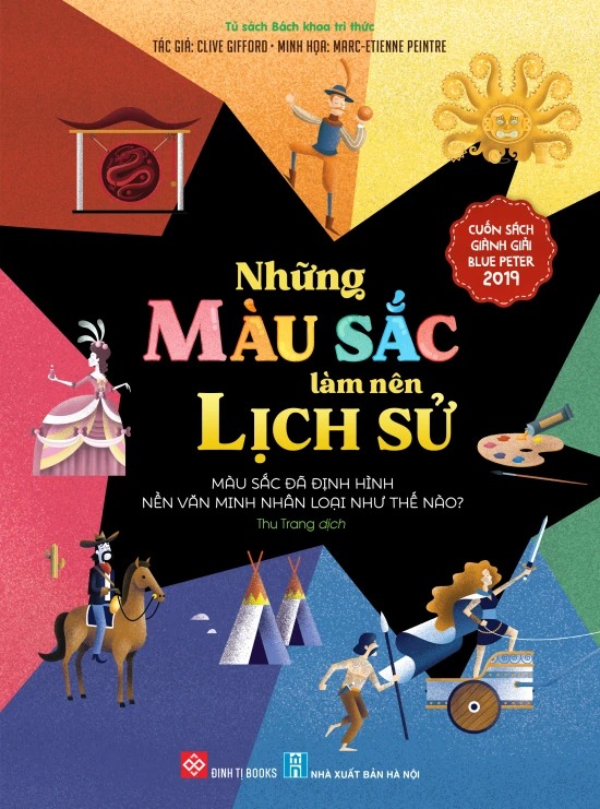 Sách - Những màu sắc làm nên lịch sử - Màu sắc đã định hình nền văn minh nhân loại như thế nào? - Đinh Tị Books