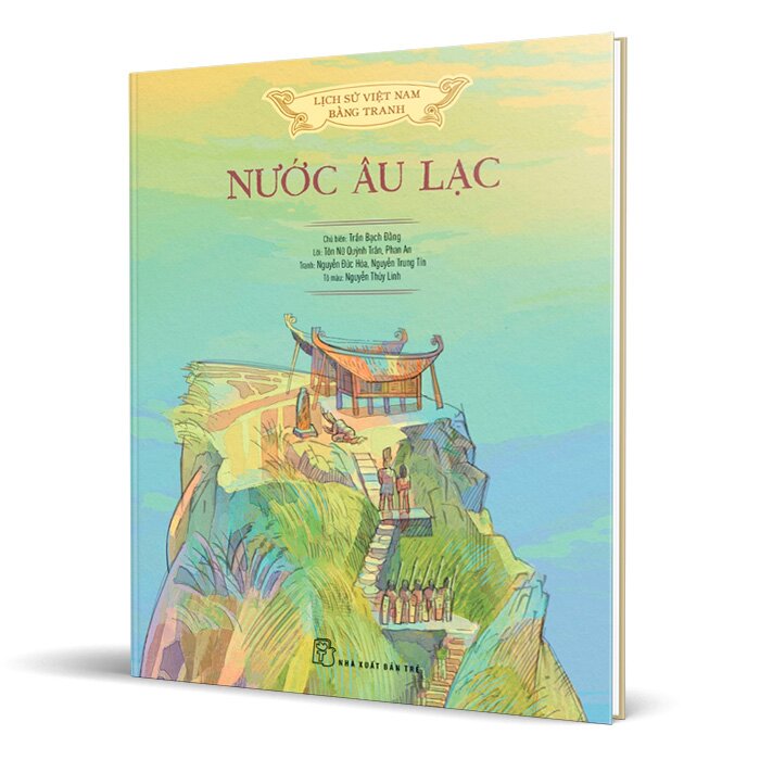 Lịch sử Việt Nam bằng tranh: Nước Âu Lạc (Bản màu, bìa cứng)