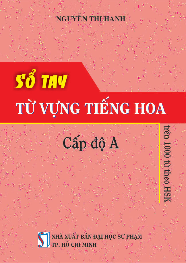 Sổ Tay Từ Vựng Tiếng Hoa Cấp Độ A - Bỏ Túi