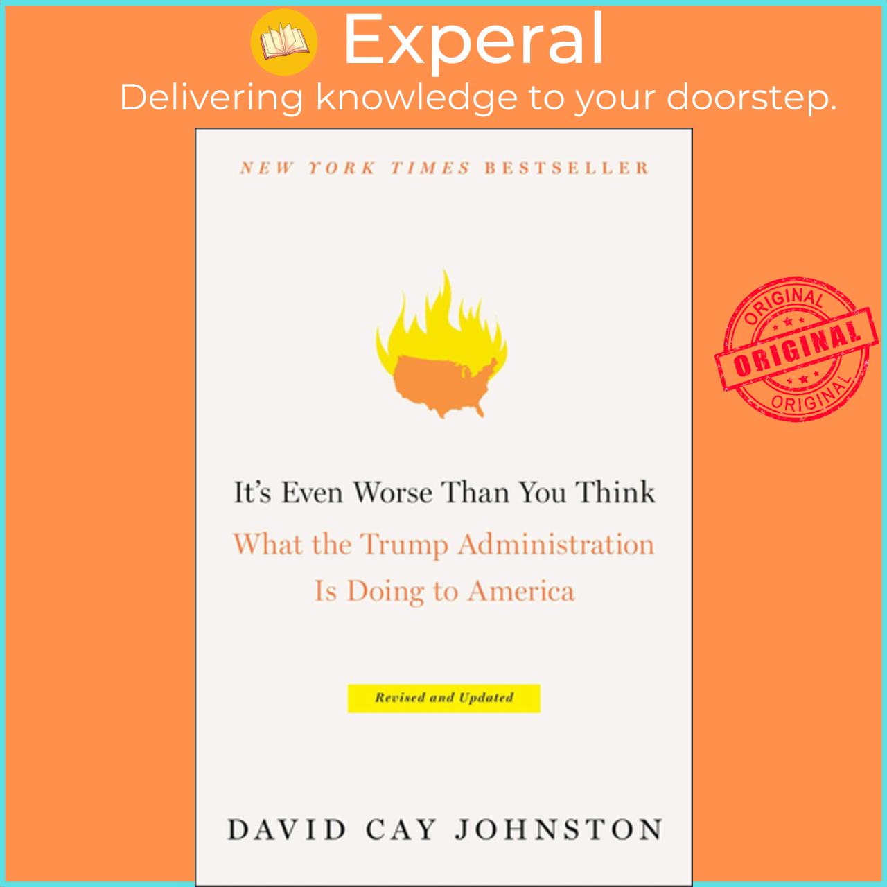 Sách - It's Even Worse Than You Think : What the Trump Administration Is D by David Cay Johnston