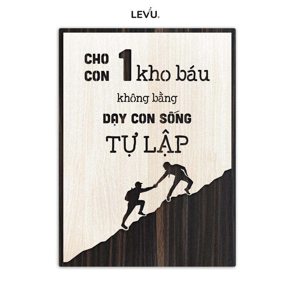 Tranh động lực học LEVU LV046 "Cho con 1 kho báu không bằng dạy con sống tự lập"