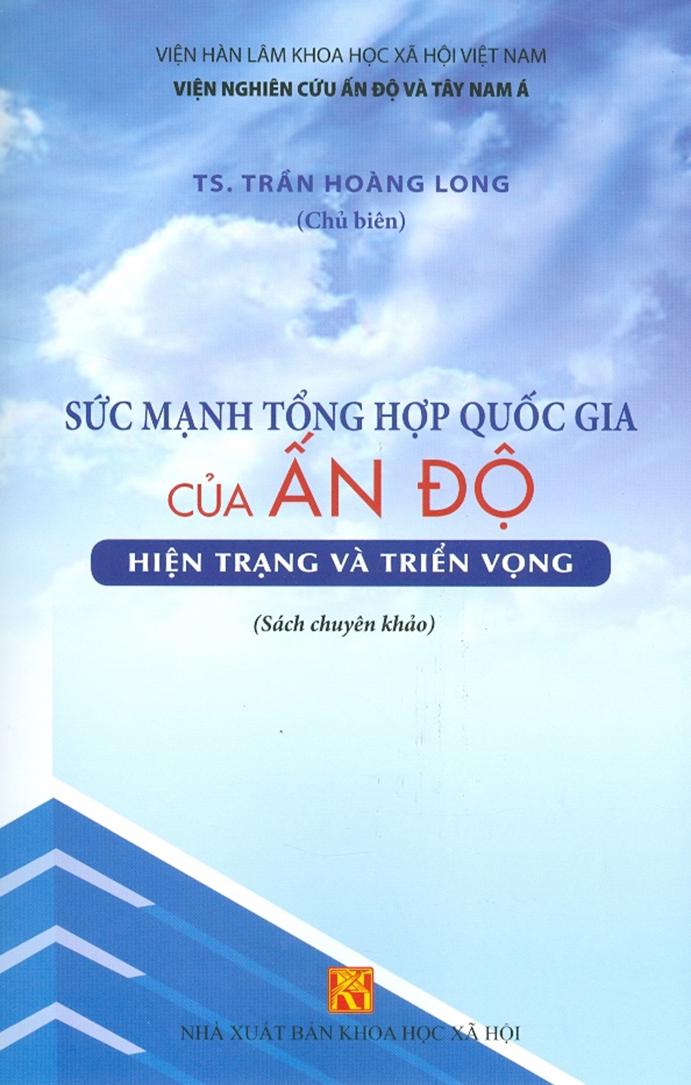 Sức Mạnh Tổng Hợp Quốc Gia Của Ấn Độ - Hiện Trạng Và Triển Vọng (Sách Chuyên Khảo)